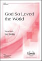 God So Loved the World SATB choral sheet music cover